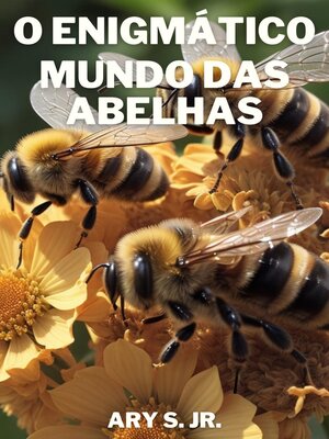 cover image of O Enigmático Mundo das Abelhas